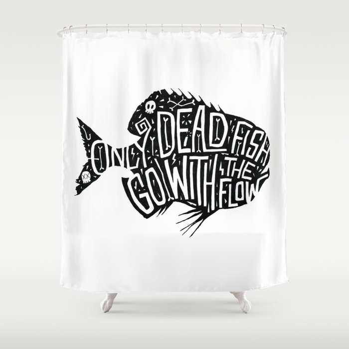Only Dead Fish Go With The Flow Shower Curtain By Octopuscreative Only Dead Fish Go With The Flow Shower Curtain By Octopuscreative Society6