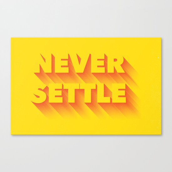Never Settle Canvas Print