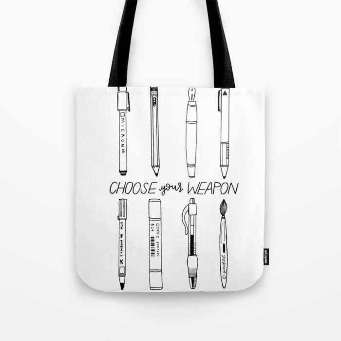choose your weapon Tote Bag