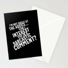 I'm Not Great At The Advice Can I Interest You In A Sarcastic Comment Stationery Card