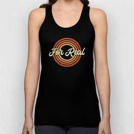 For Real Unisex Tank Top