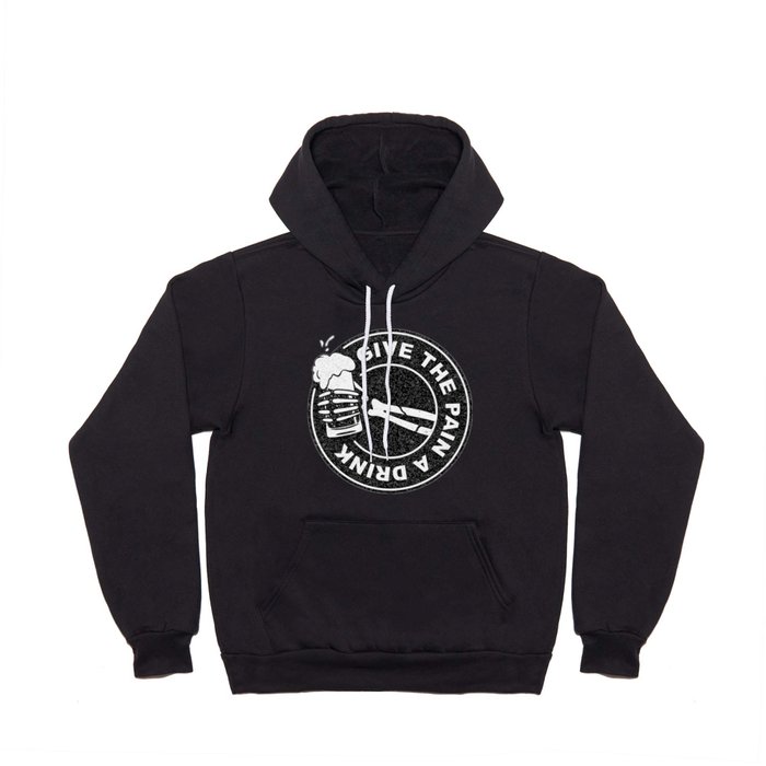 Give the pain a drink Hoody