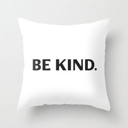Be Kind Typography Throw Pillow