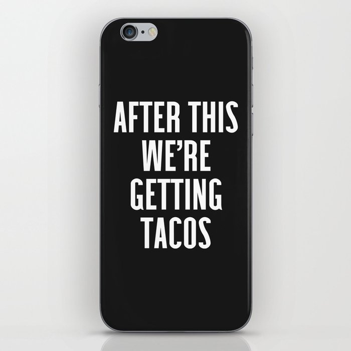 Getting Tacos Funny Quote iPhone Skin
