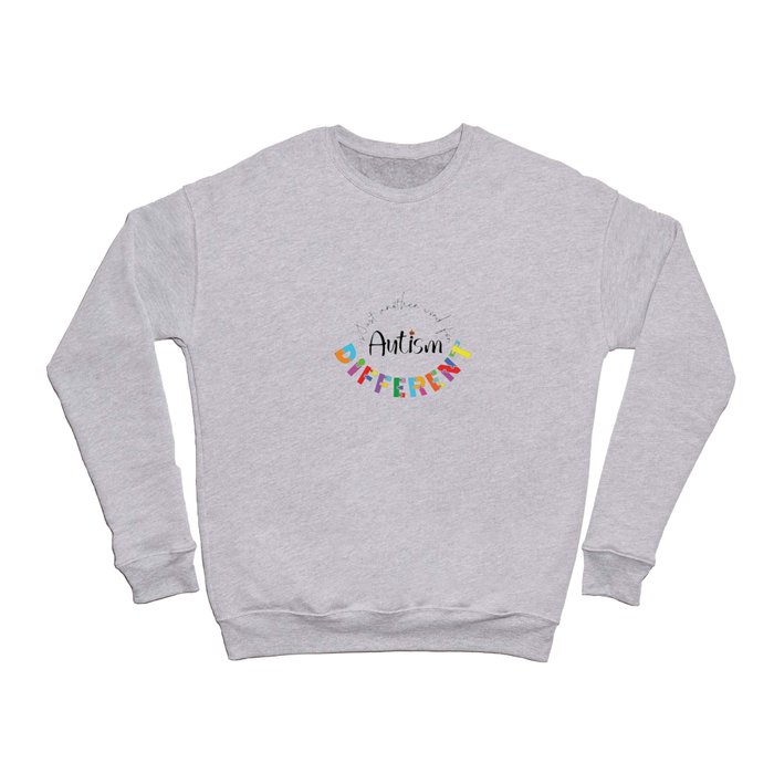 Autism is just another word for Different - White Crewneck Sweatshirt