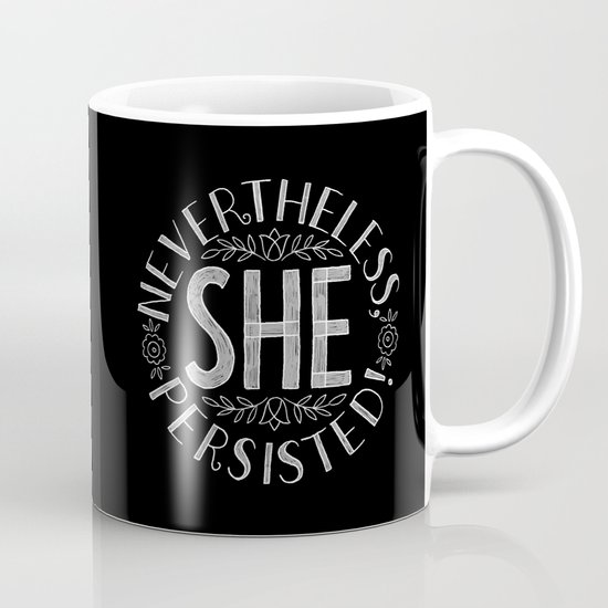 Nevertheless, She persisted. Mug