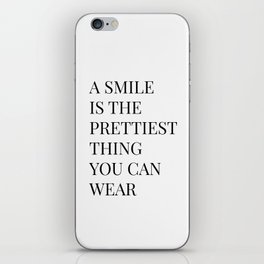 A Smile Is The Prettiest Thing You Can Wear iPhone Skin