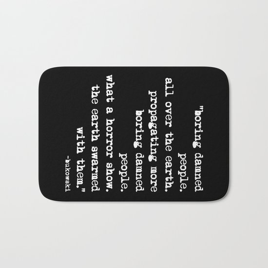 Charles Bukowski Typewriter White Font Quote People Bath Mat