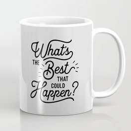 What's The Best That Could Happen Typography Print Wall Art Home Decor Mug