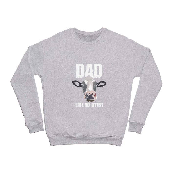 Dad Like No Utter Crewneck Sweatshirt