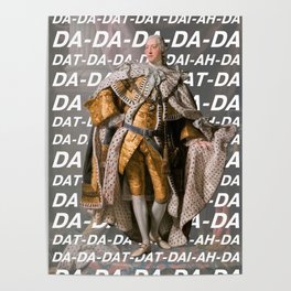 King George III portrait by Allan Ramsay, 1761, with DA DA DA DA DA added in background (white text) Poster