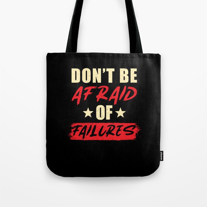 Dont be afraid of Failures Tote Bag