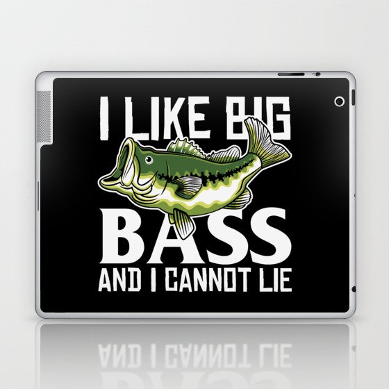 I Like Big Bass And I Cannot Lie Laptop & iPad Skin