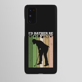 I'd Rather Be Golfing Android Case