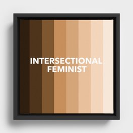 Intersectional Feminist Feminism Women rights art Framed Canvas