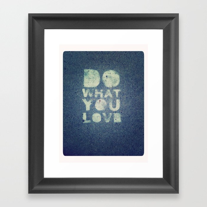 Do what you love Framed Art Print