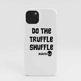 truffle shuffle iPhone Case