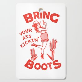 Bring Your Ass Kicking Boots! Cute & Cool Retro Cowgirl Design Cutting Board
