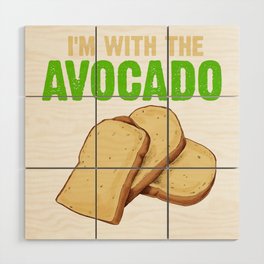 Funny Quote Im with the Avocado Toast Wood Wall Art