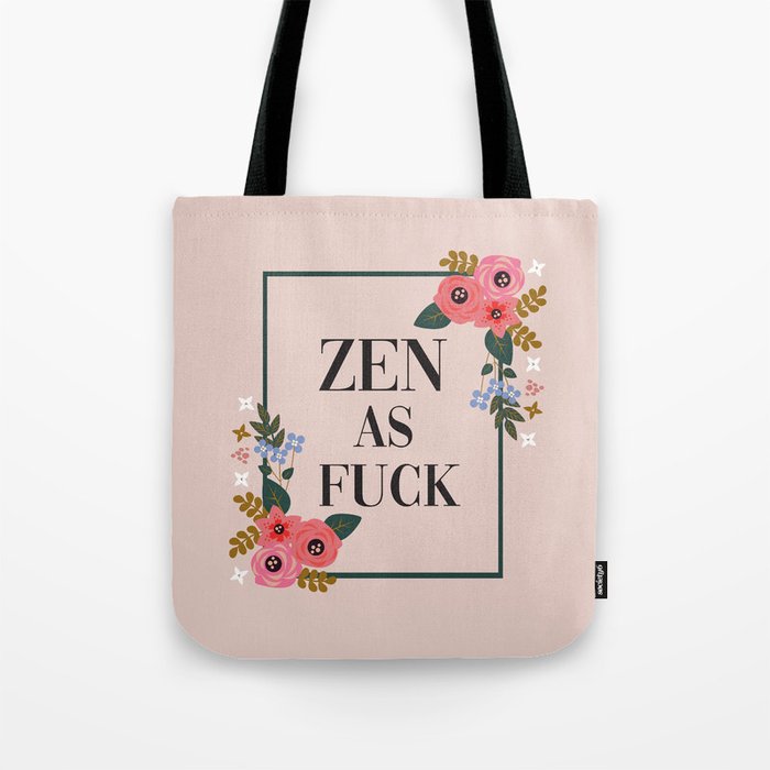 Zen As Fuck, Funny Pretty Yoga Quote Tote Bag by Quote Girl