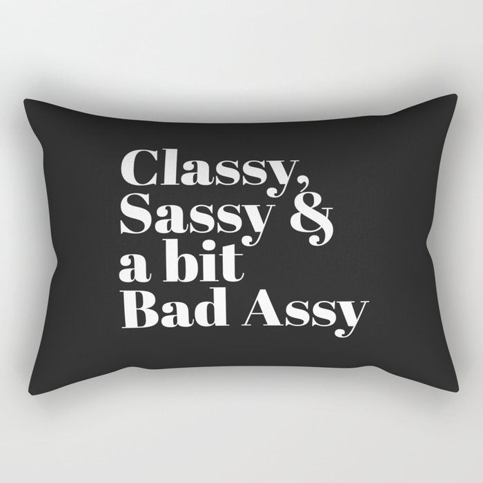 Classy, Sassy & Bad Assy Funny Quote Rectangular Pillow