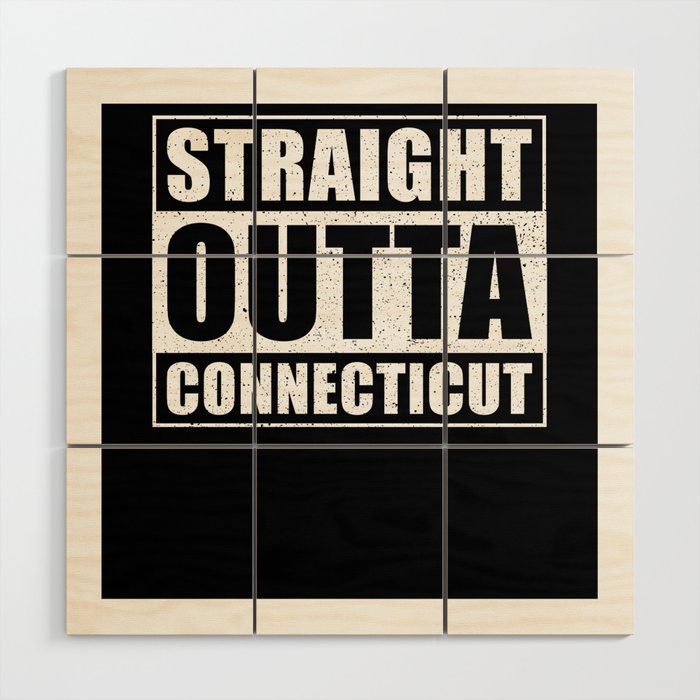 Straight Outta Connecticut Wood Wall Art