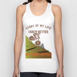 Downhill I knew better but I did it anyway Unisex Tank Top
