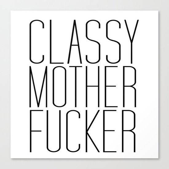 classy motherfucker Canvas Print
