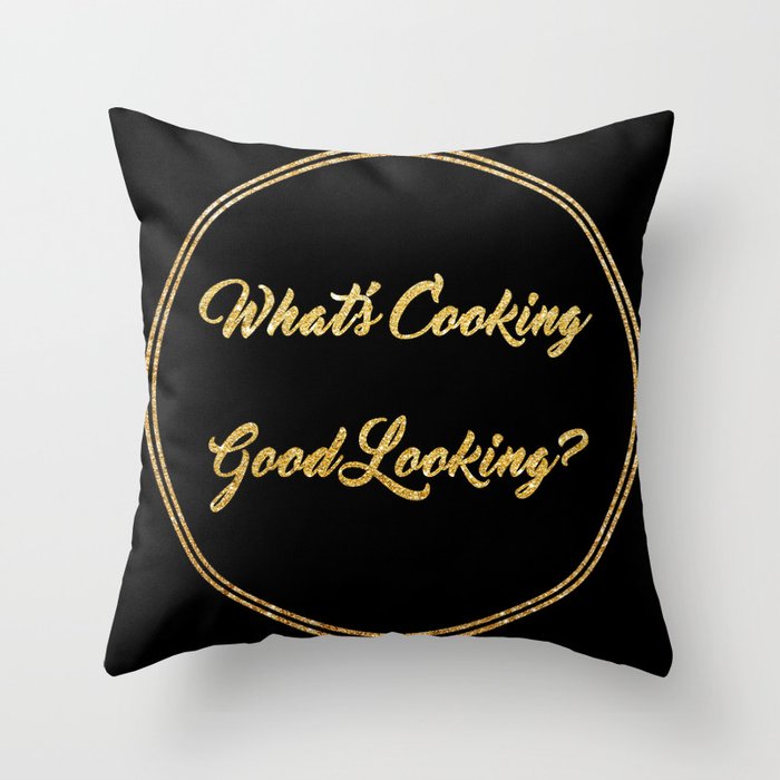 What's Cooking Good Looking? Throw Pillow