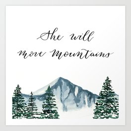 She Will Move Mountains Art Print
