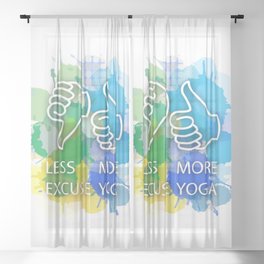 Yoga quotes Less excuse More yoga watercolor paint splatter	 Sheer Curtain