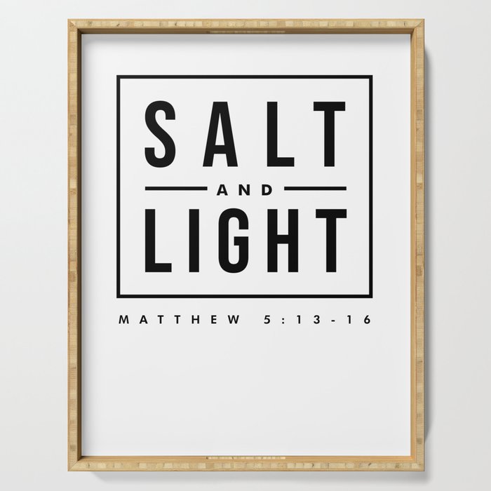 Matthew 5 13 16, Salt and Light - Bible Verses Print - Christian, Faith Based Serving Tray