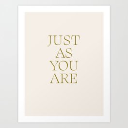 Just As You Are Modern Graphic Quote Art Print