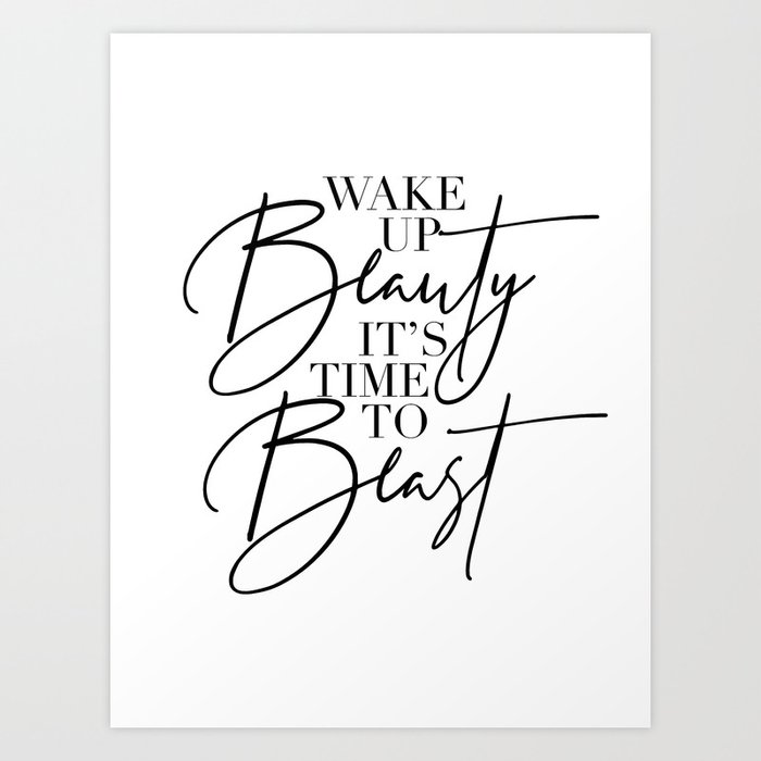 Wake Up Beauty It S Time To Beast Art Print By Typologie Paper Co Society6