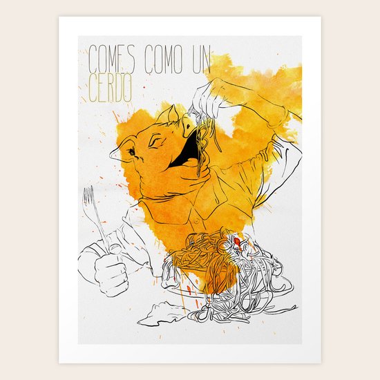 Comes como un cerdo (you eat like a pig) Art Print