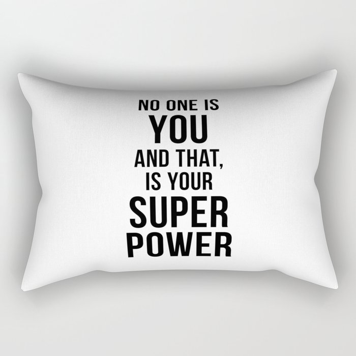 No one is you and that is your super power Rectangular Pillow