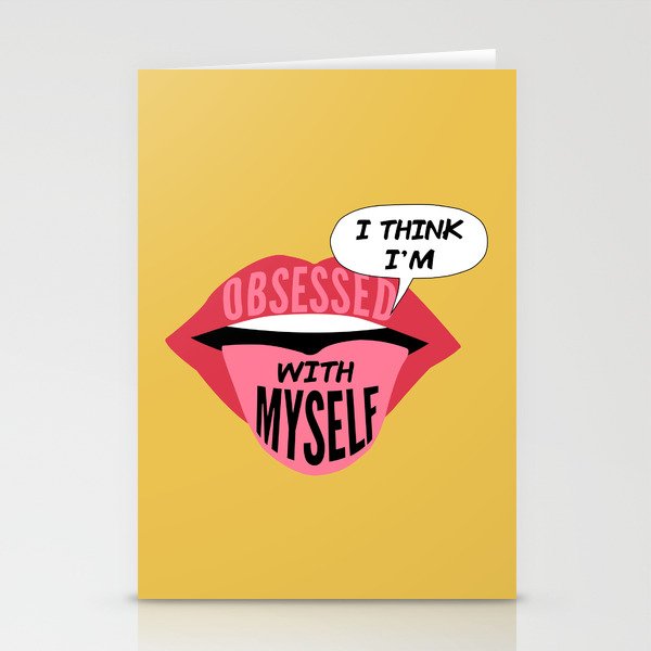 I'M OBSESSED WITH MYSELF Stationery Cards