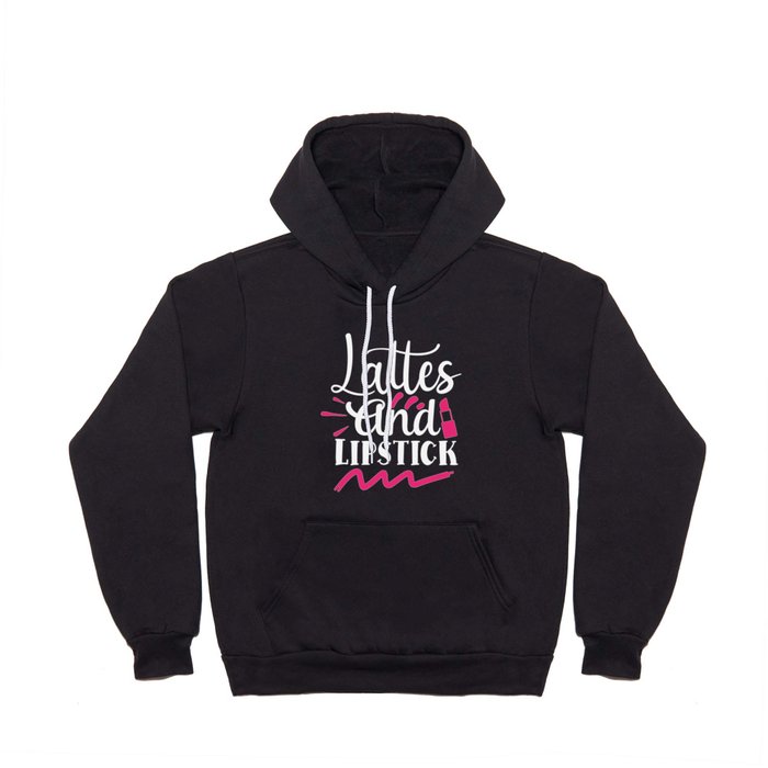 Lattes And Lipstick Beauty Makeup Quote Hoody