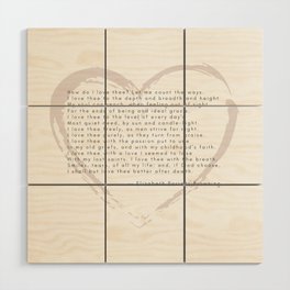 Sonnet 43 - How Do I Love Thee? Let me Count the Ways Wood Wall Art