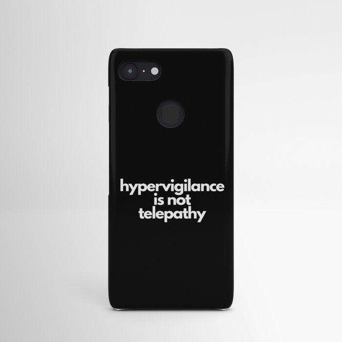 Hypervigilance Is Not Telepathy (black) Android Case