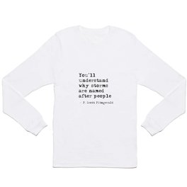 You’ll understand why storms are named after people Long Sleeve T-shirt