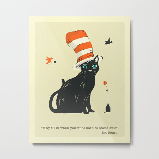 WHY FIT IN WHEN YOU WERE BORN TO STAND OUT..? Metal Print