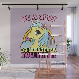 Be a Slut Wall Mural