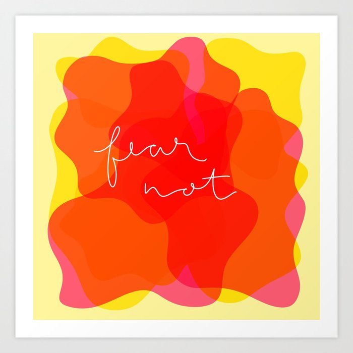 fear not Art Print