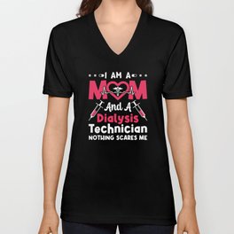 I Am A Mom And A Dialysis Technician Nephrology V Neck T Shirt
