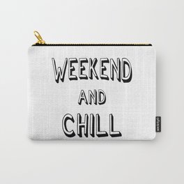 Weekend And Chill Mood Vibes Cool Saying Carry-All Pouch