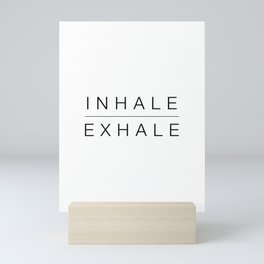 Inhale exhale Mini Art Print
