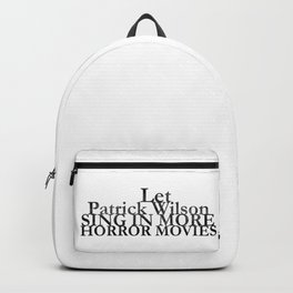 Let Patrick Wilson Sing in More Horror Movies Backpack