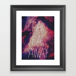 Far Far Away Framed Art Print