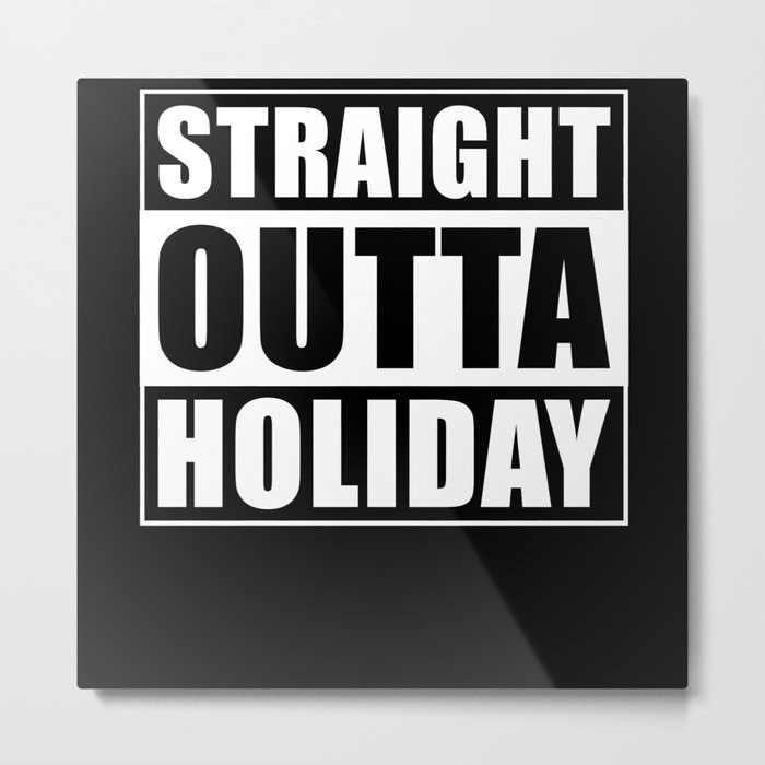 Straight Outta Holiday Metal Print